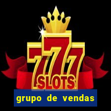 grupo de vendas whatsapp porto seguro